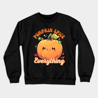 Cute Kawaii Pumpkin Spice Everything Fall Season Funny Thanksgiving Crewneck Sweatshirt